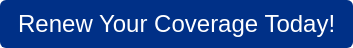 Renew Your Coverage Today!