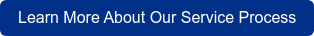 Learn More About Our Service Process