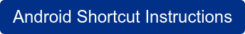Android Shortcut Instructions